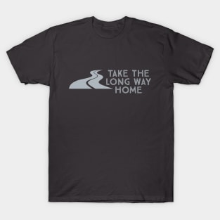 Take the Long Way Home T-Shirt